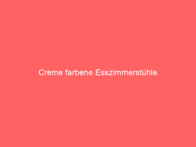 creme farbene esszimmerstuehle 61527