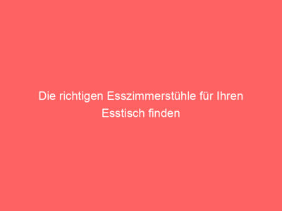 die richtigen esszimmerstuehle fuer ihren esstisch finden 64716 1