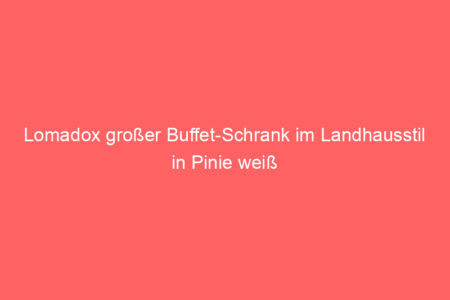 lomadox grosser buffet schrank im landhausstil in pinie weiss 64833 1