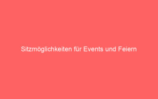 sitzmoeglichkeiten fuer events und feiern 65245