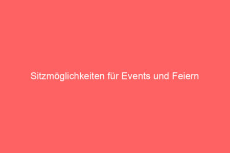 sitzmoeglichkeiten fuer events und feiern 65245